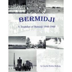  - Bermidji: A Snapshot of Bemidji 1940-1960
